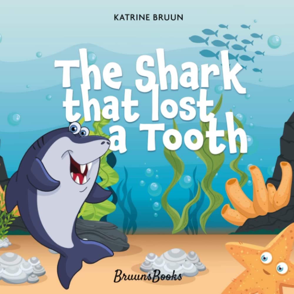 The Shark That Lost A Tooth: Children’s Picture Book (3-7 years) about friendship, helping each other and not being afraid! (Funny Childrens Books About Shark Adventures and Marine Life)