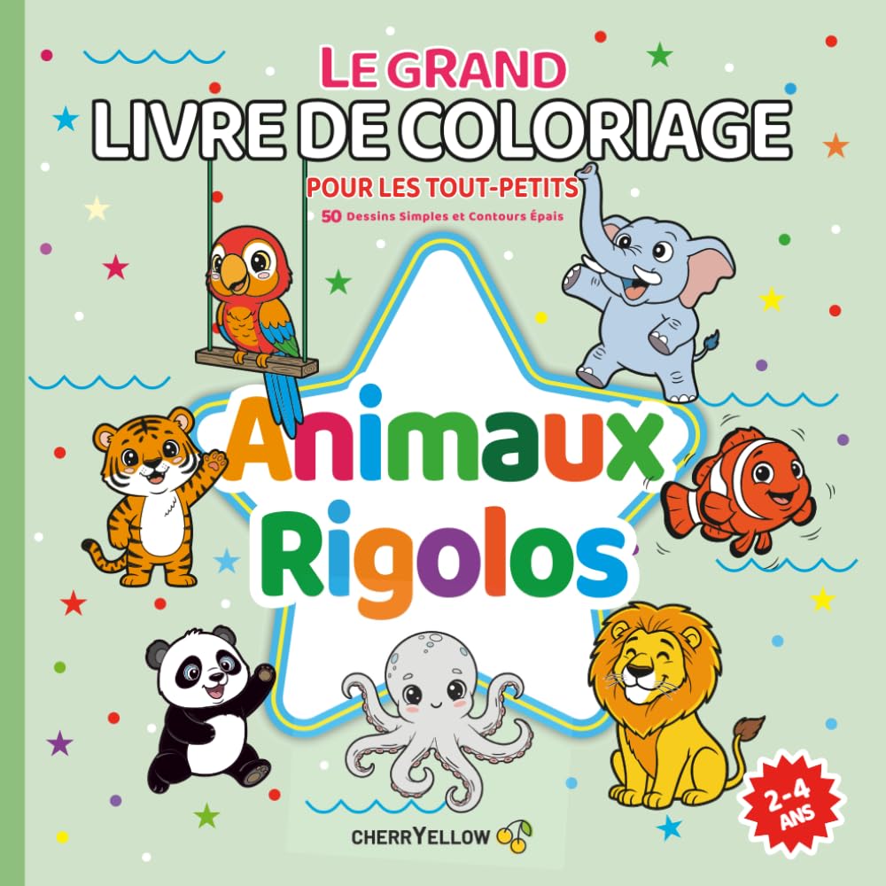 Animaux rigolos - Le grand livre de coloriage pour les tout-petits: 50 dessins grands et simples pour garçons et filles de 2 à 4 ans (Cherryellow - TOUT ROND)