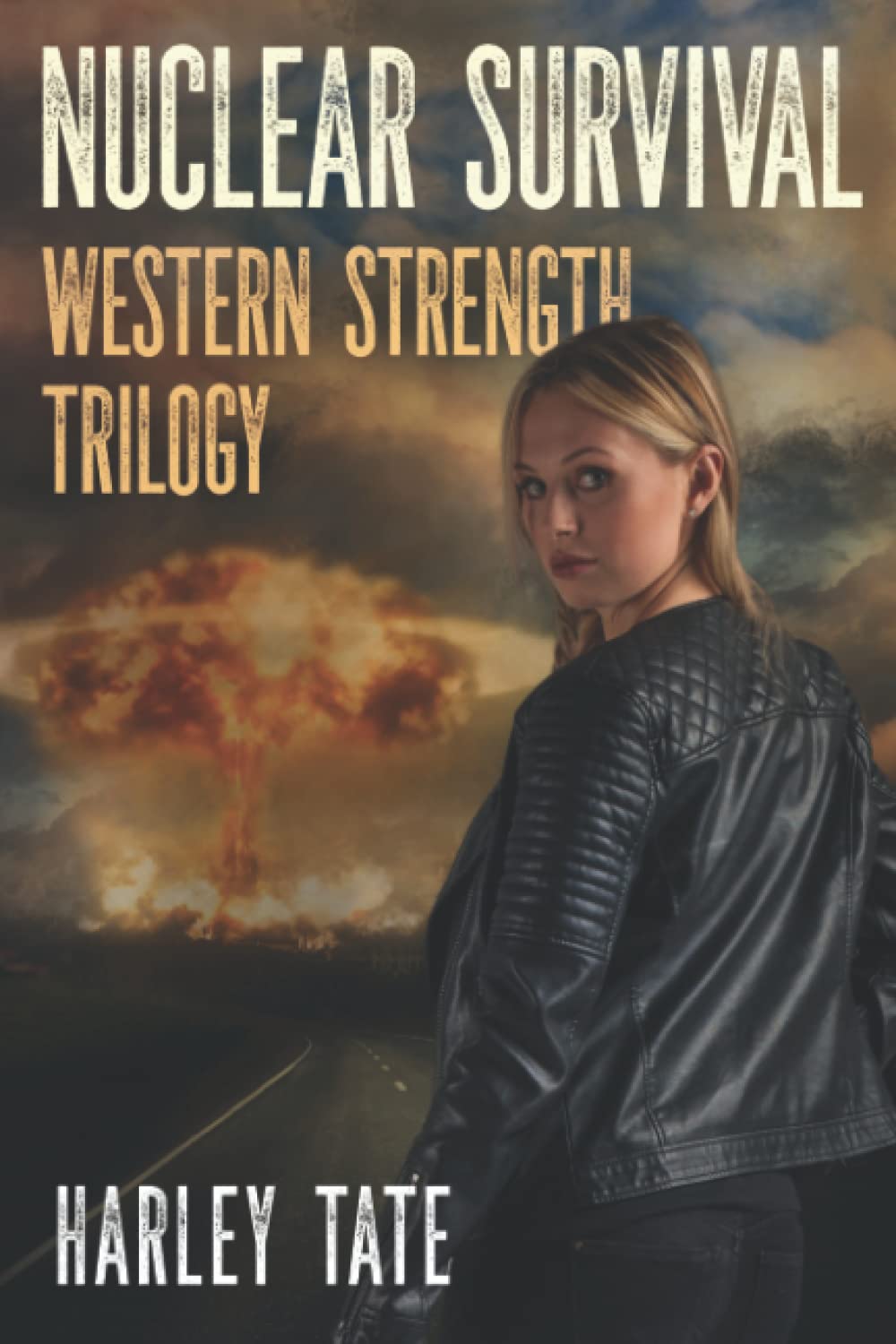 Nuclear Survival: Western Strength Trilogy: A Post-Apocalyptic Survival Thriller