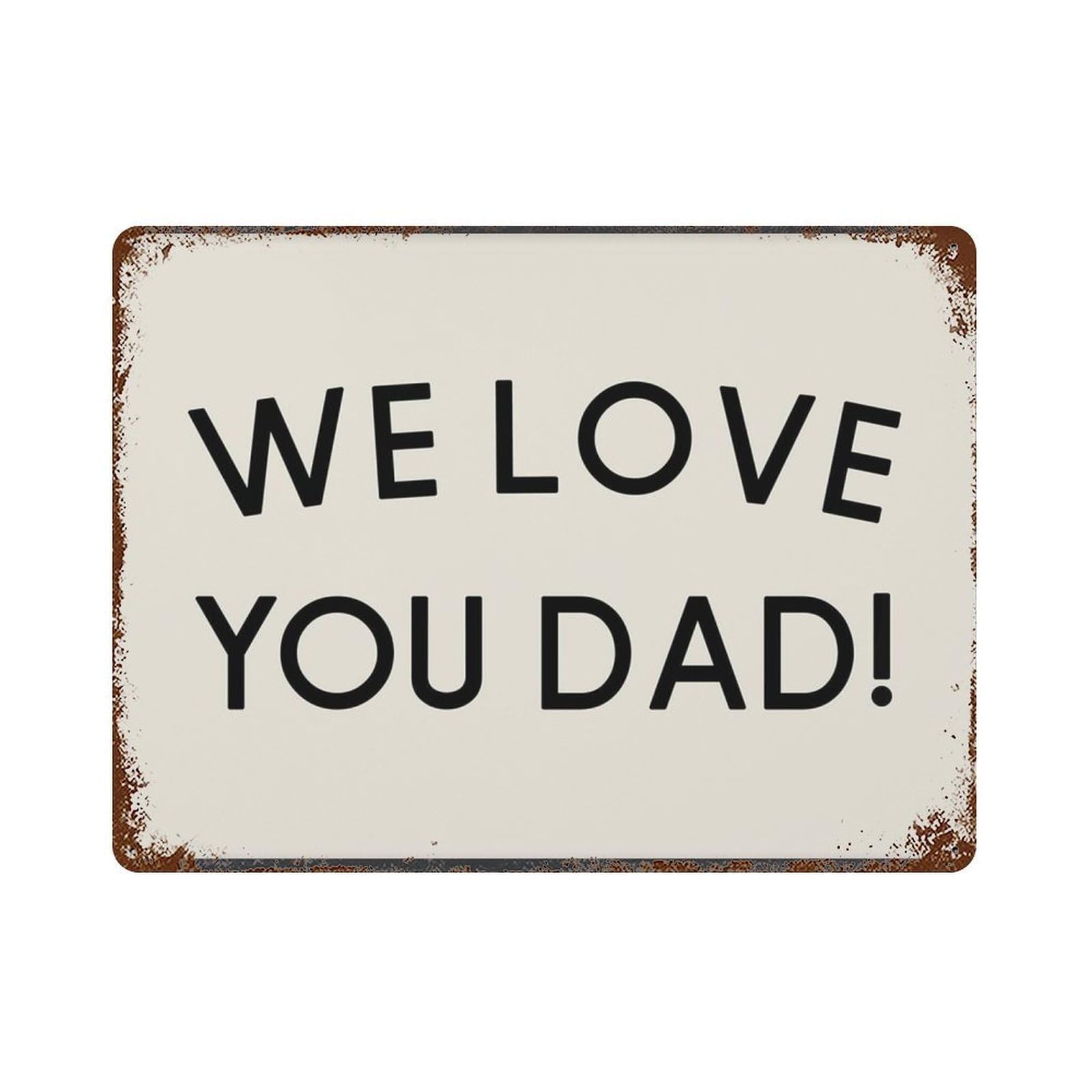 xiaoxiaoshen We Love You Dad Minimalist Wall Art, Neutral Father's Day Quote Wall Decor Art Metal Tin Poster Modern Home Decor Art Home Bar Shop Decorations Vintage Sign 30x40cm