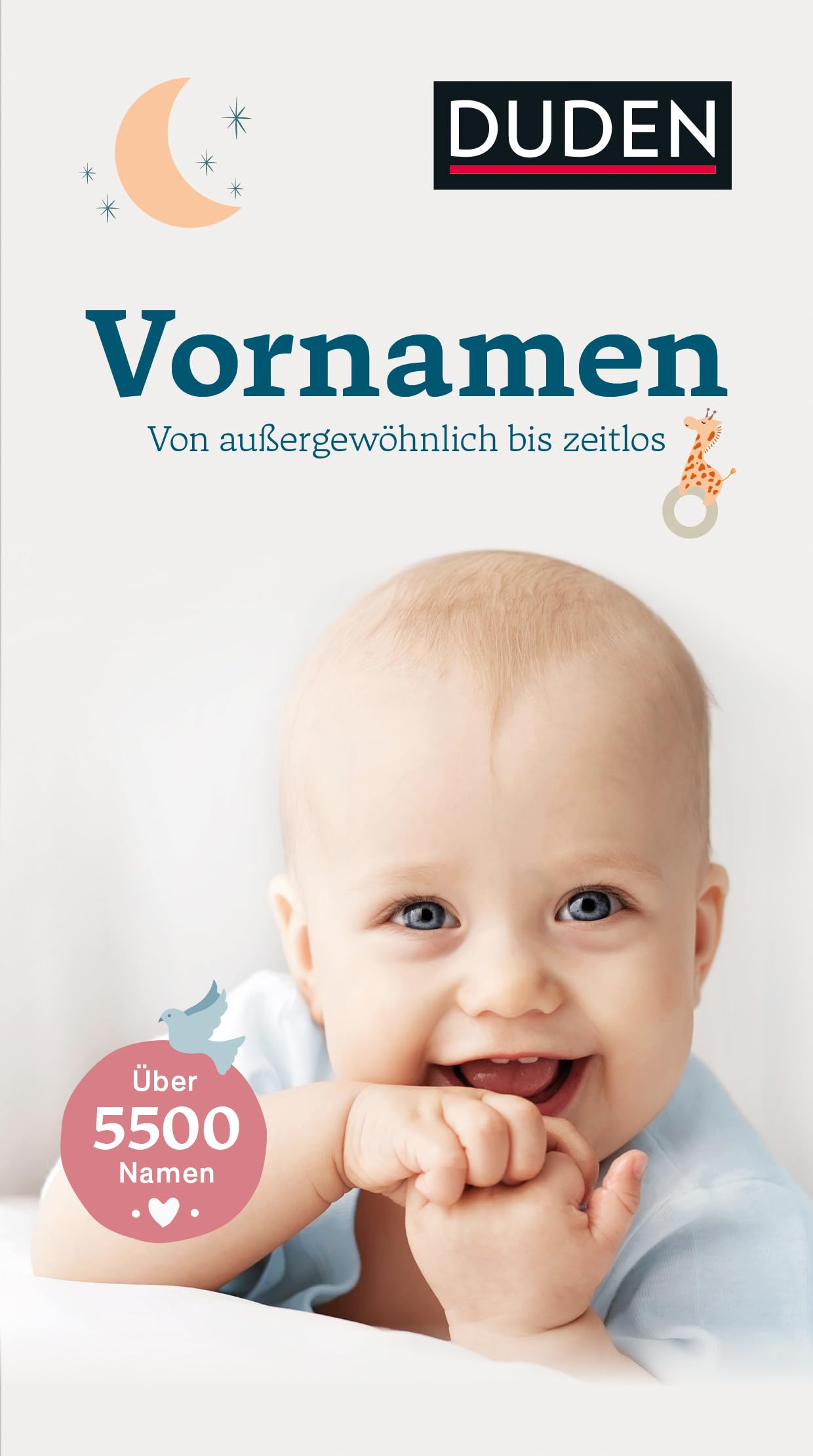 Vornamen: Von außergewöhnlich bis zeitlos (Duden - Namenbücher)