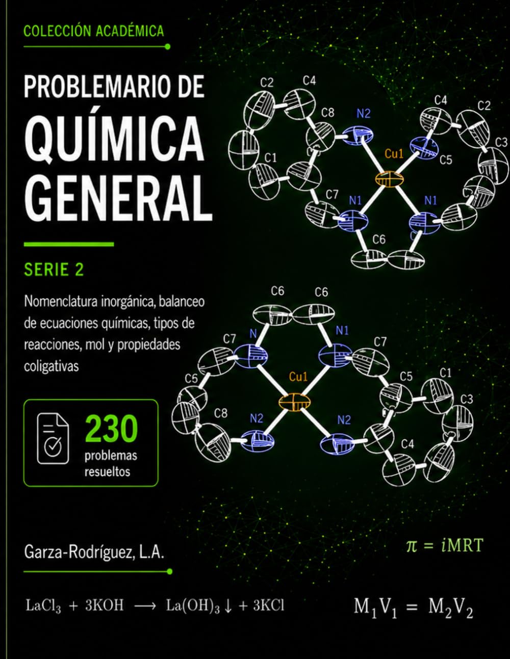 Problemario de Química General. Serie 2: Nomenclatura Inorgánica, Balanceo de Ecuaciones Químicas, Tipos de Reacciones, Mol y Propiedades Coligativas