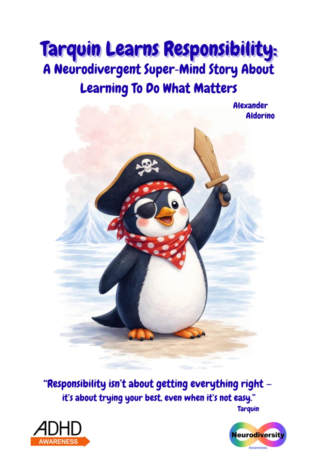 Tarquin Learns Responsibility: A Neurodivergent Super-Mind Story About Learning To Do What Matters (Neurodiversity Awareness - Little Penguins Series)