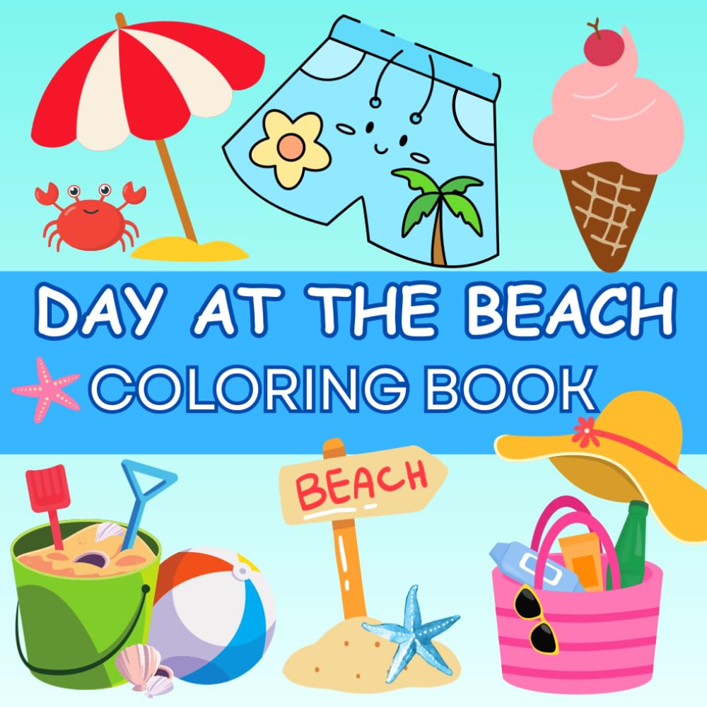 DAY AT THE BEACH COLORING BOOK: BIG AND BOLD IMAGES FOR KIDS AND ADULTS