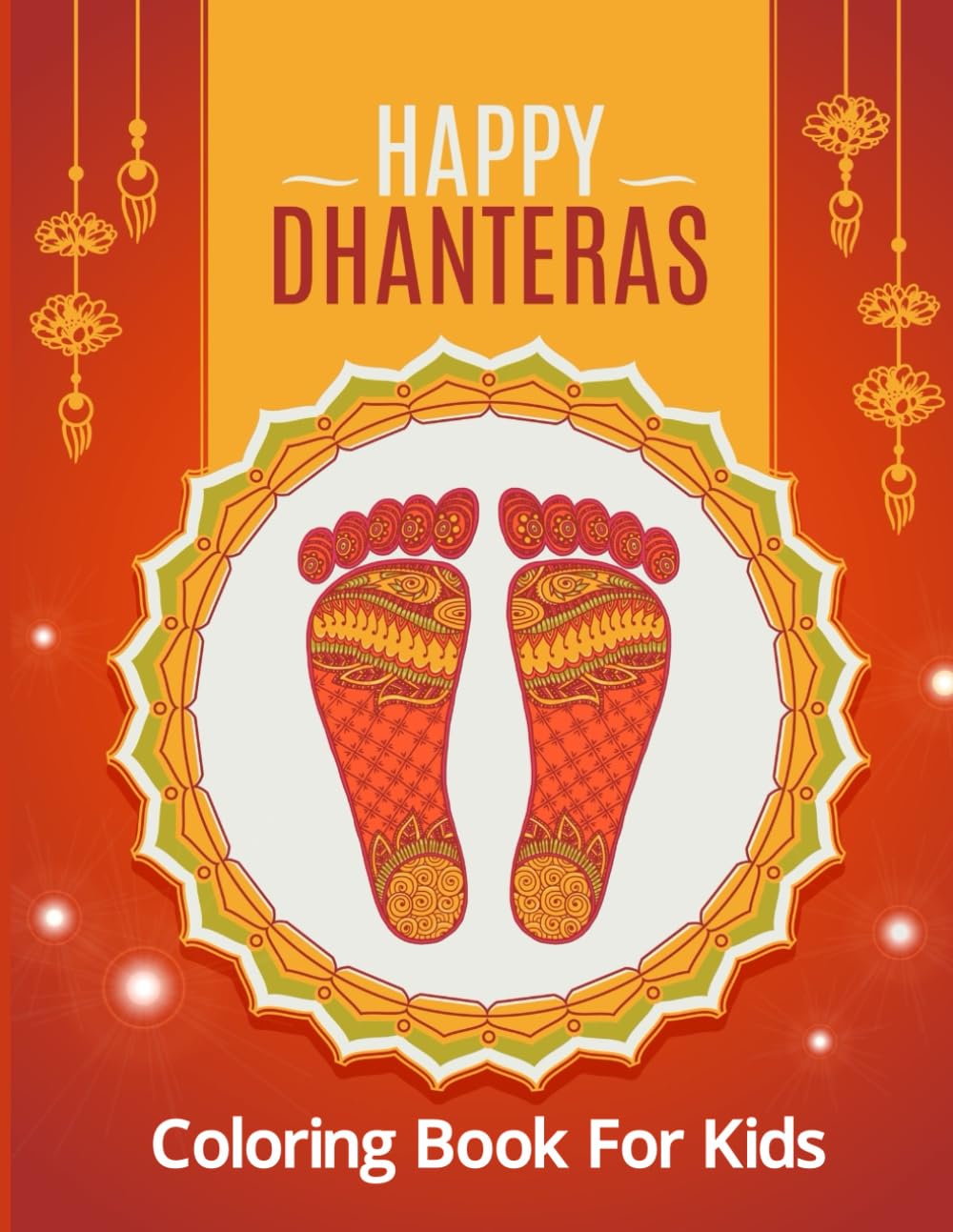 Dhanteras Coloring Book for Kids and Adults: Fun Diwali Festival Coloring Pages with Lamps, Coins, Goddess Lakshmi, and Rangoli Designs for Relaxation and Celebration