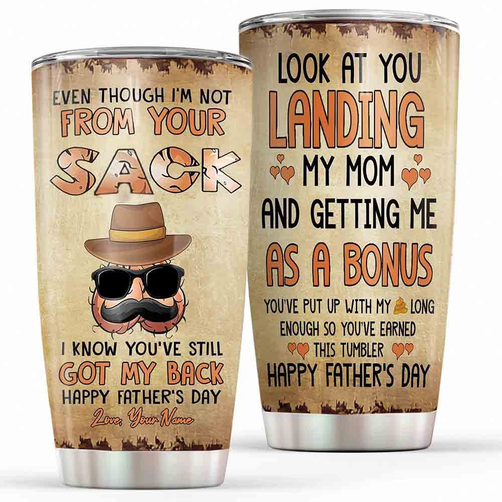 PrimeStore Customized Look At You Landing My Mom Getting Me As A Bonus Cup Even Though I'm Not From Your Sack I Know You Still Got My Back Cup Custom Gift Step Dad From Son Daughter Gift Father's Day