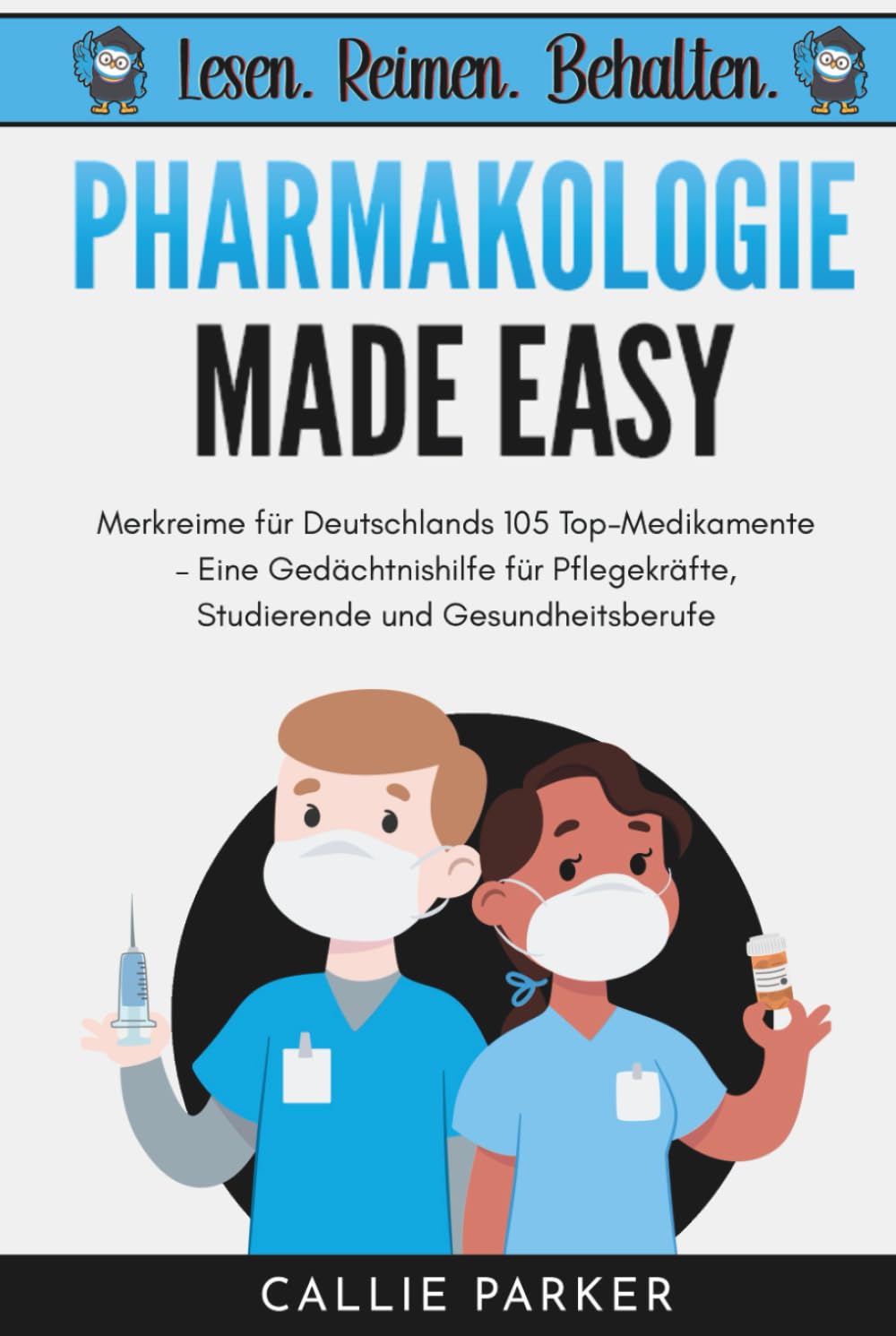 Pharmakologie Made Easy: Merkreime fur Deutschlands 100 Top-Medikamente  Eine Gedachtnishilfe fur Pflegekrafte, Studierende und Gesundheitsberufe (German Edition)