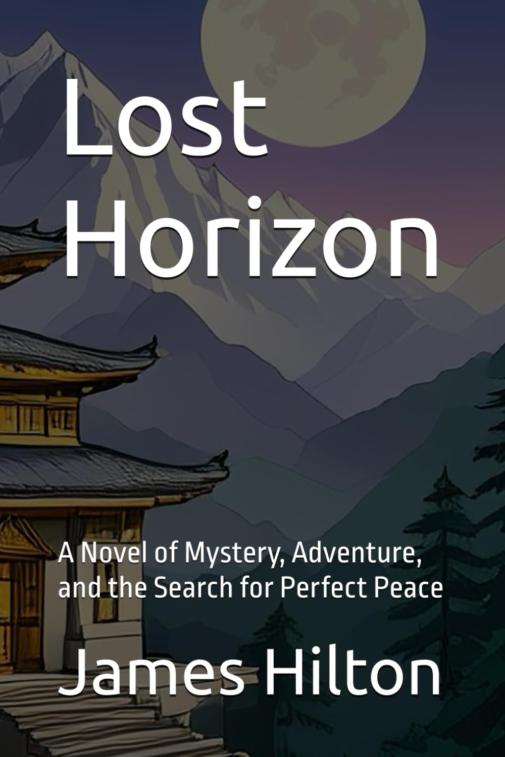Lost Horizon: A Novel of Mystery, Adventure, and the Search for Perfect Peace