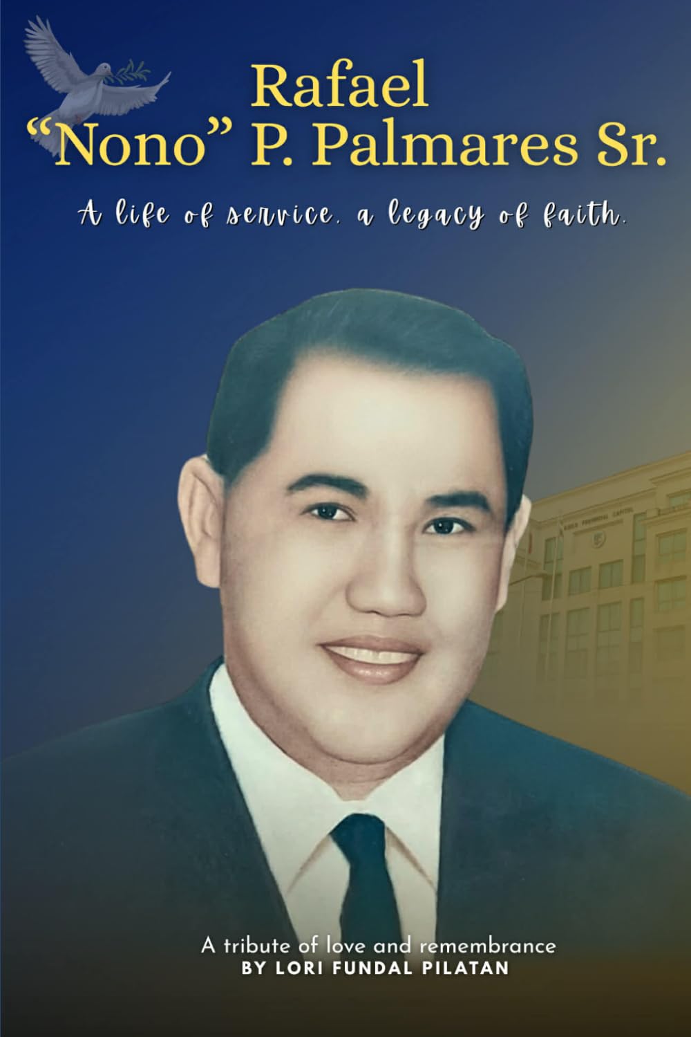Rafael "Nono" P. Palmares Sr: A life of service, a legacy of faith