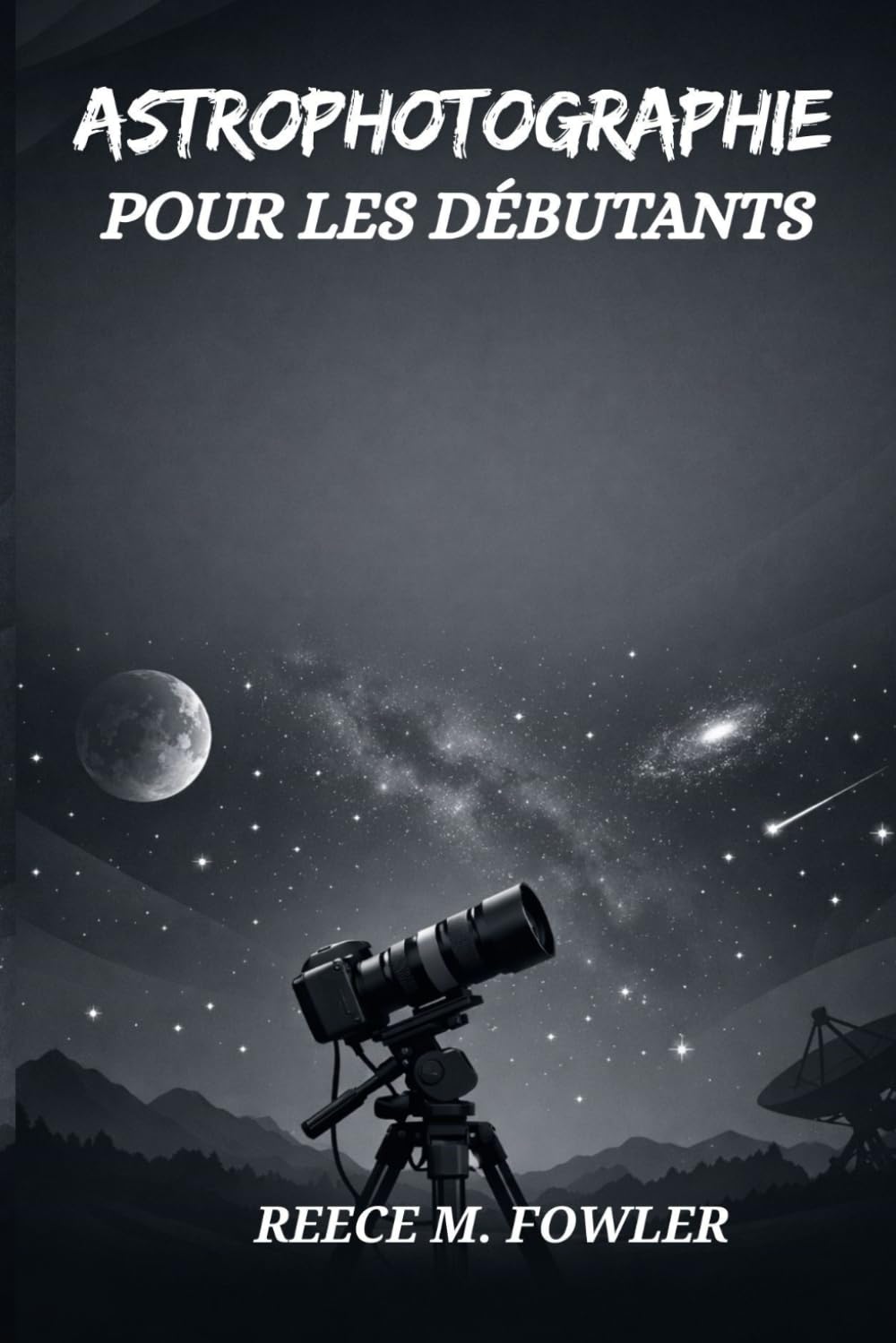ASTROPHOTOGRAPHIE POUR LES DÉBUTANTS