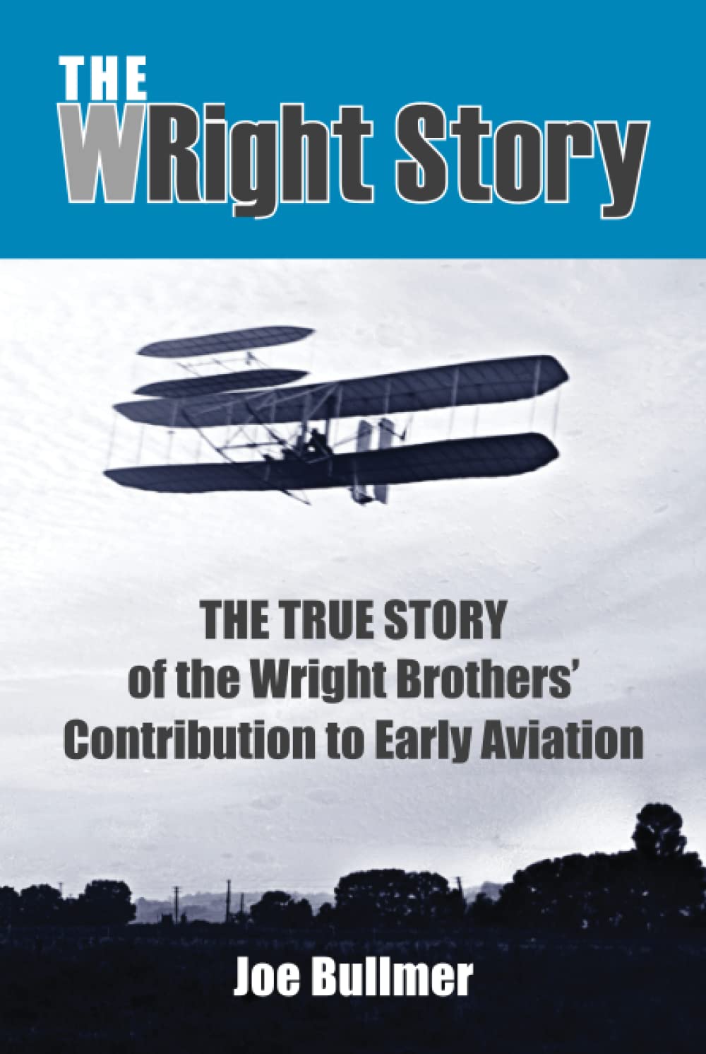 Joe BullmerThe WRight Story