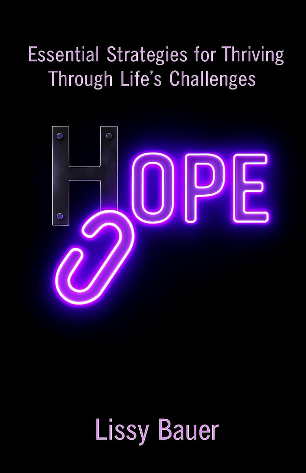 Cope / Hope: Essential strategies for thriving through life's challenges