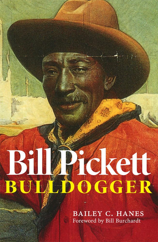 Bill Pickett: Bulldogger (Biography of a Black Cowboy)