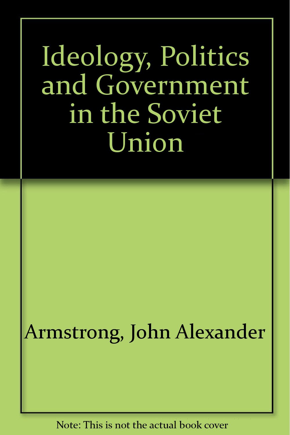 Buy Ideology, Politics and Government in the Soviet Union — BookShops.in