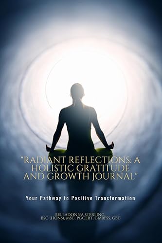"Radiant Reflections A Holistic Gratitude and Growth Journal"
