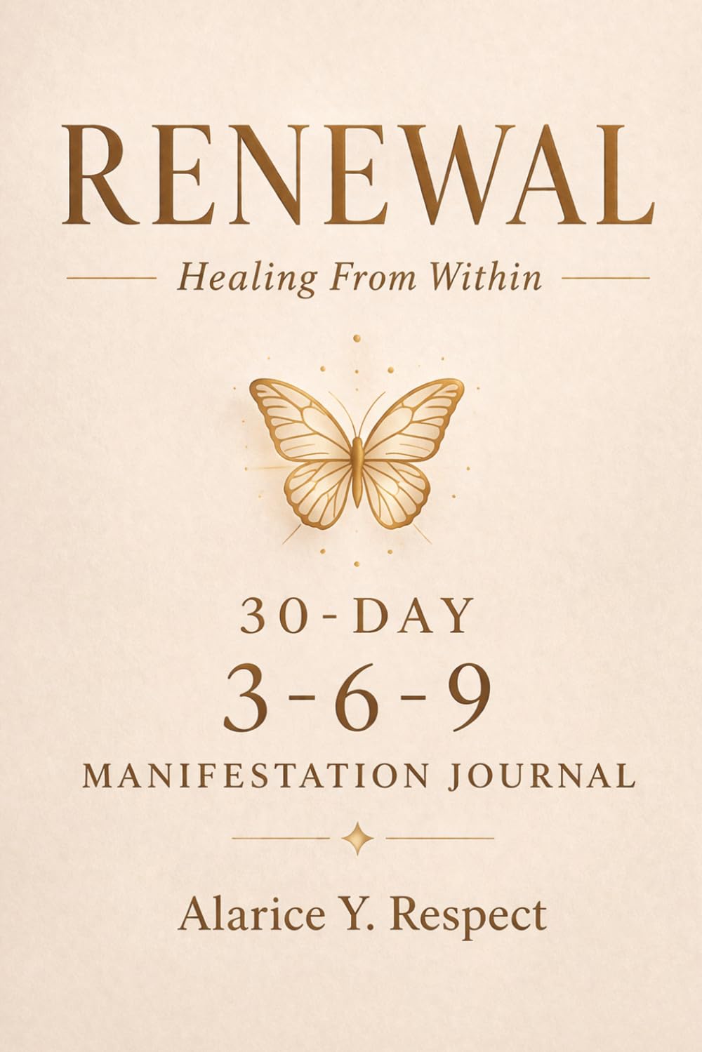Renewal: Healing From Within: A 30-Day 3-6-9 Manifestation Journal