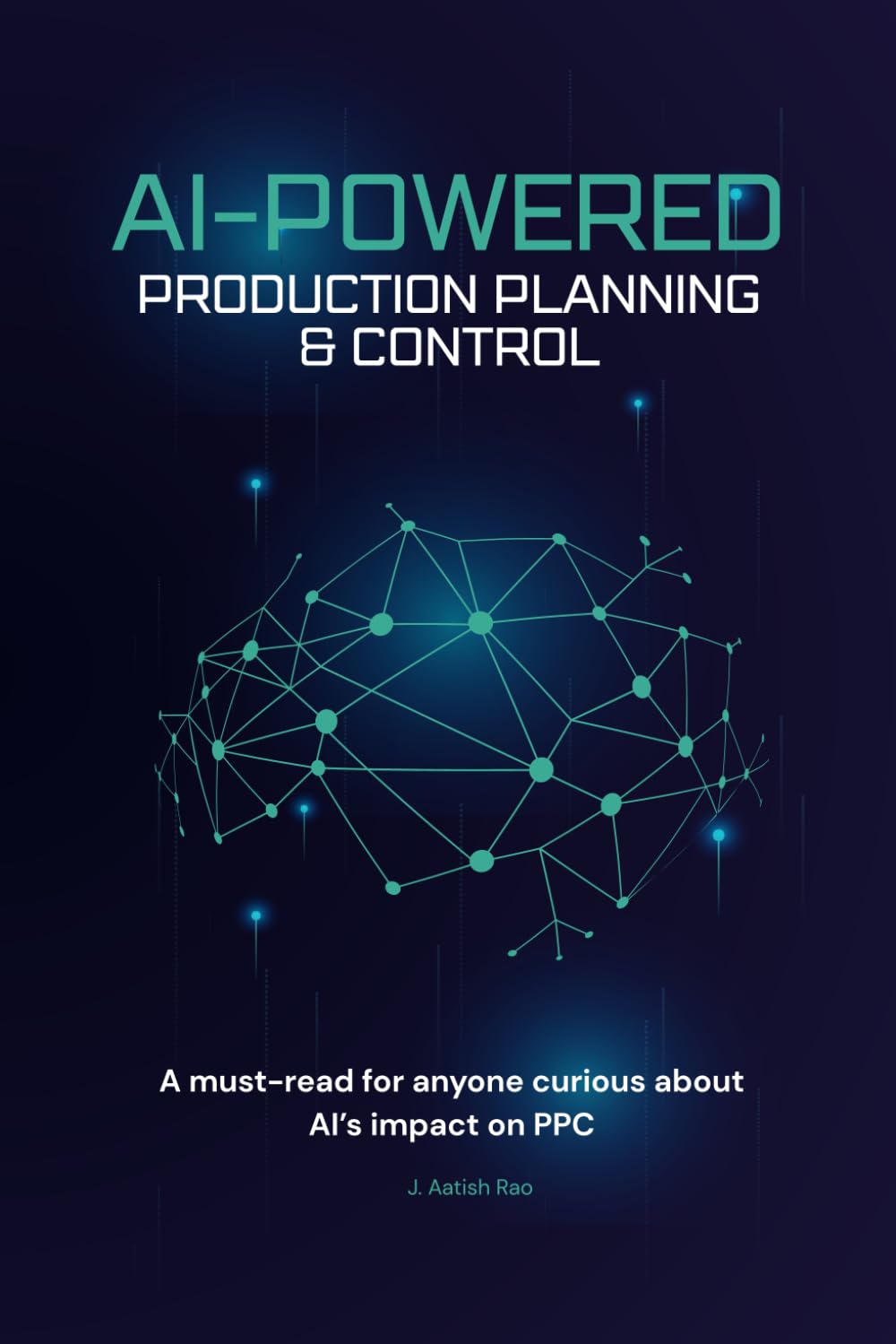 AI-Powered Production Planning & Control: Upgrade traditional PPC - AI-driven decision systems