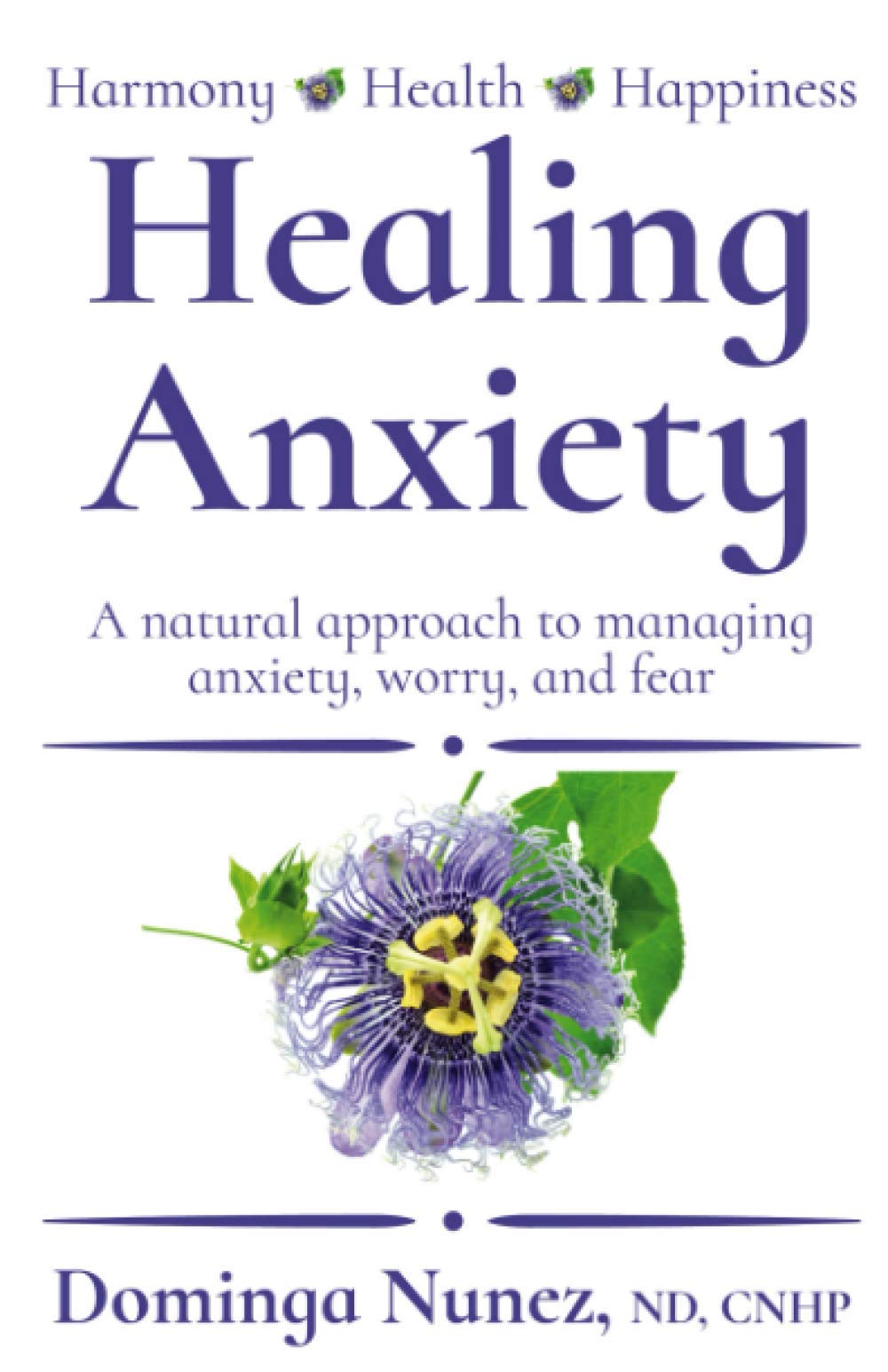 Healing Anxiety: A natural approach to managing anxiety, worry, and fear