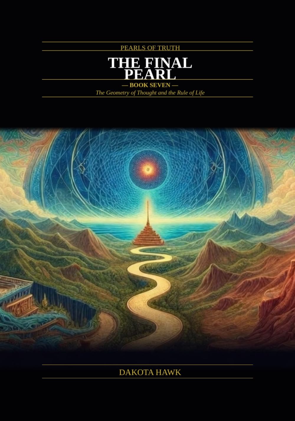 THE FINAL PEARL: The Geometry of Thought and the Rule of Life (Pearls of Truth)