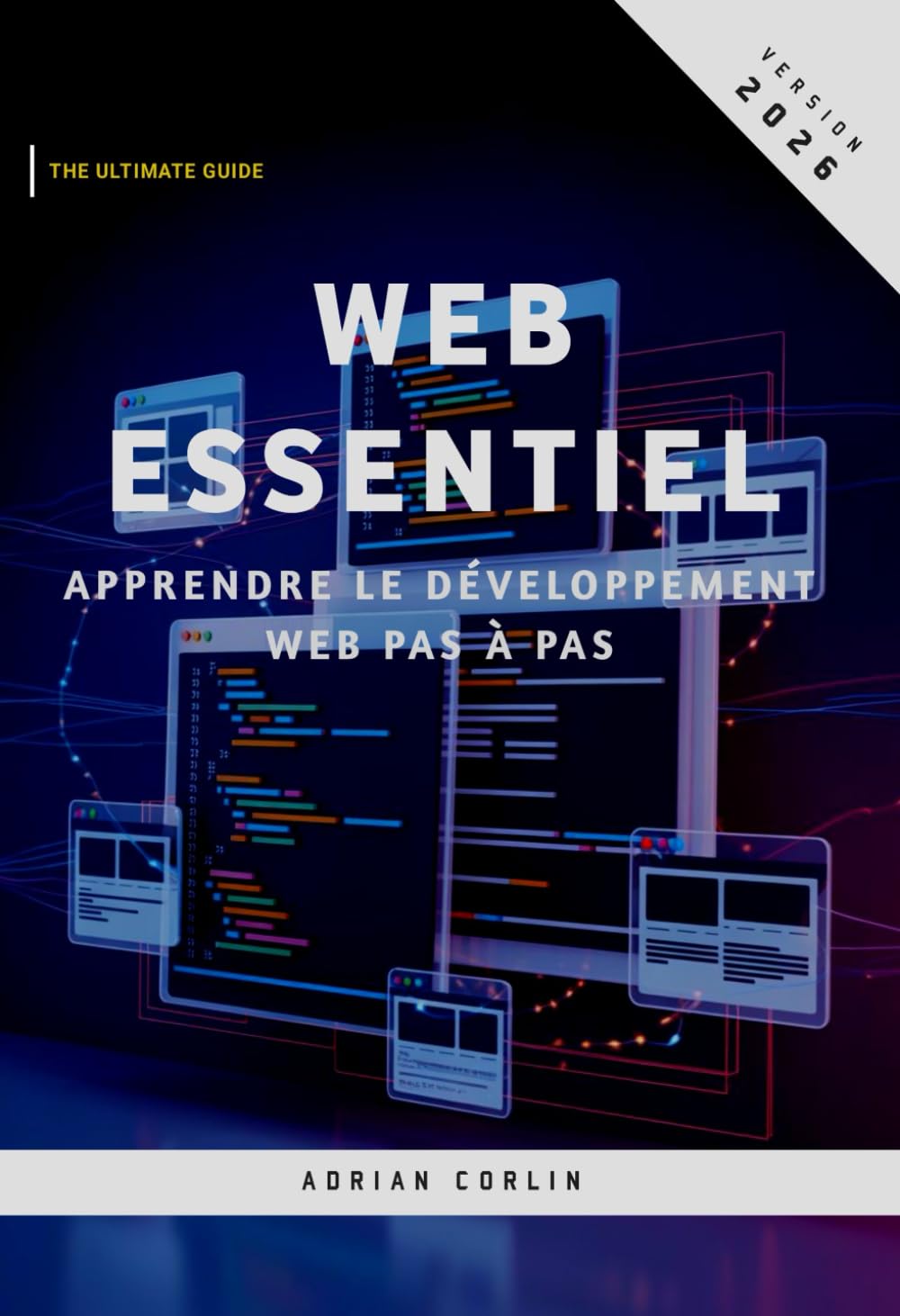 Web Essentiel: Apprendre le développement web pas à pas