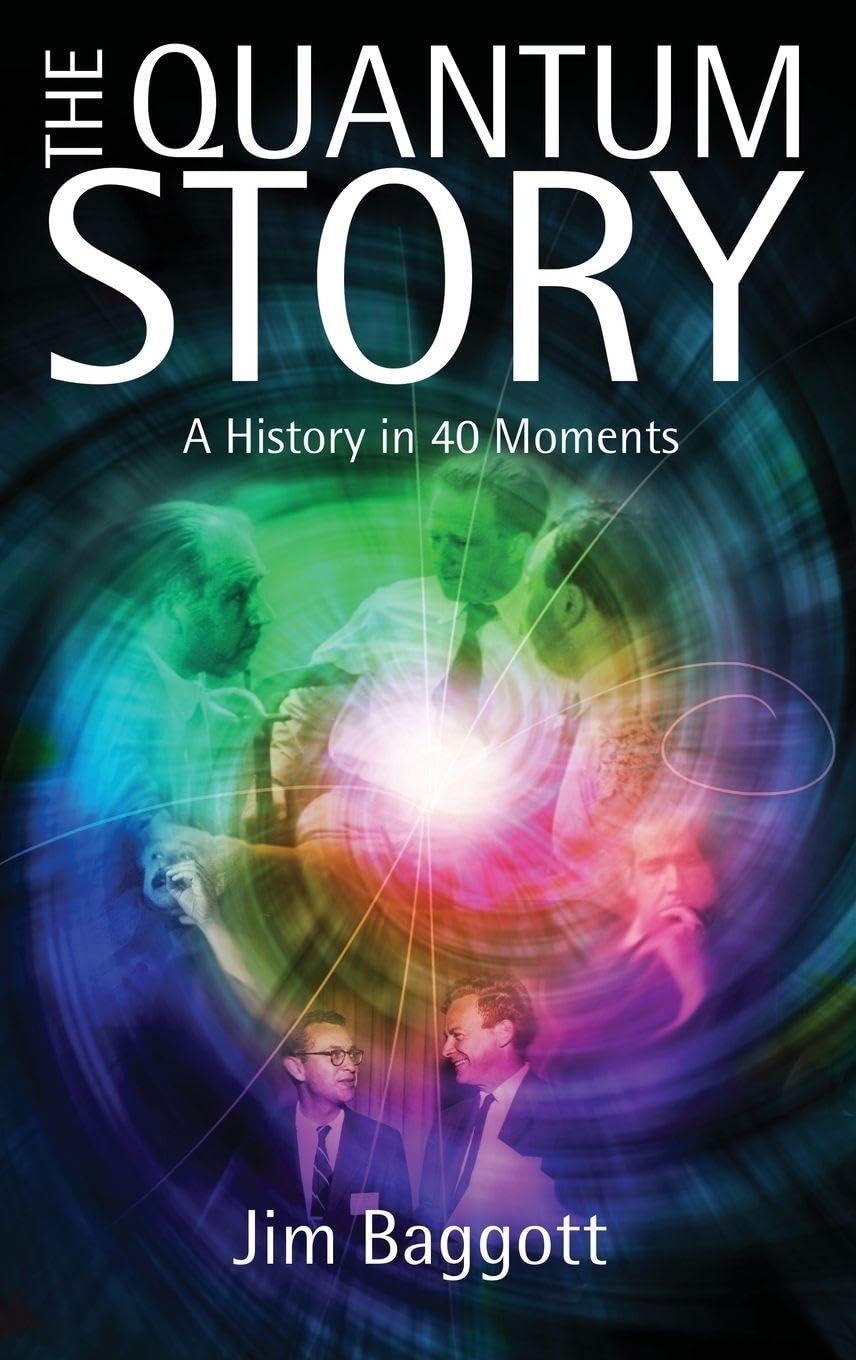 The Quantum Story: A history in 40 moments-Jim Baggott