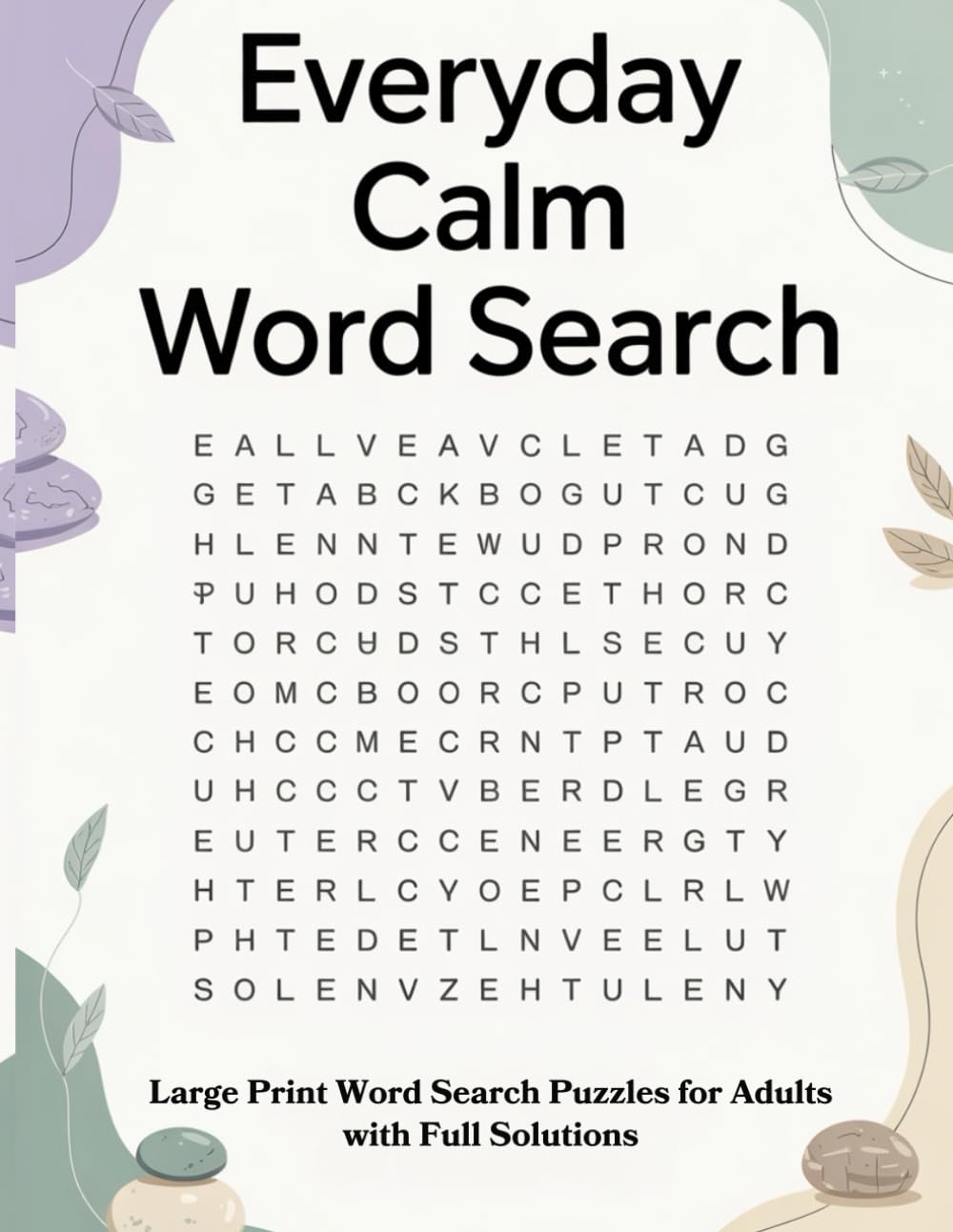 Everyday Calm Word Search: Large Print Word Search Puzzles for Adults with Full Solutions