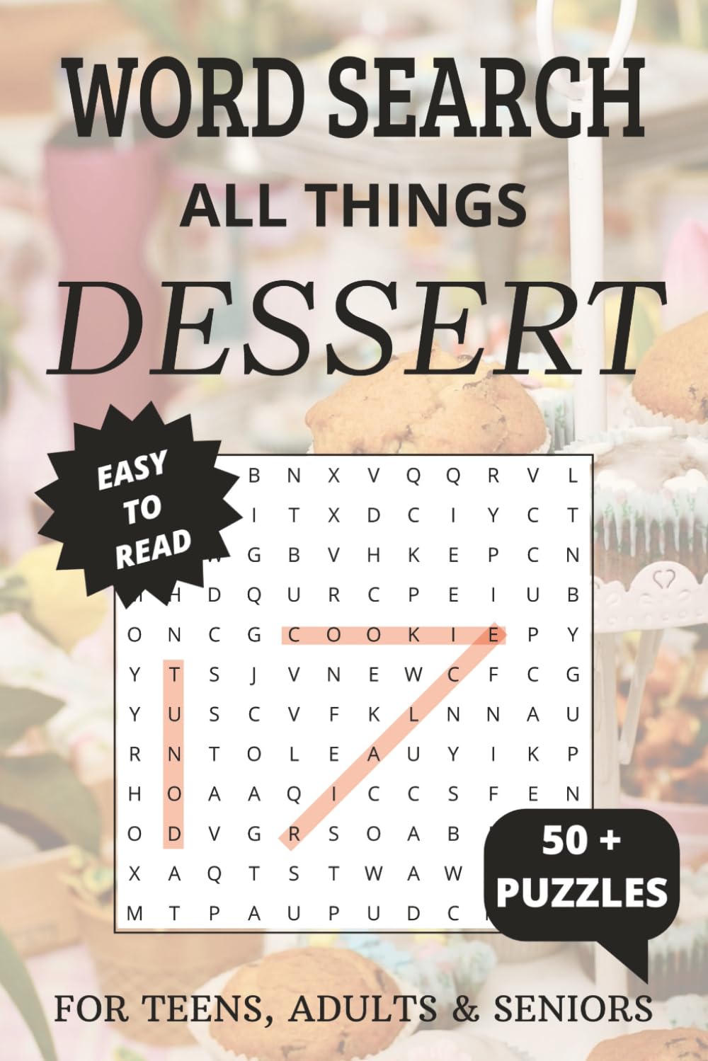 Dessert Word Search Puzzle Book: Word Searches with Easy to Read Print about Desserts, Baking, Sweets and More | 6x9 inches, 110 pages | 50+ Puzzles