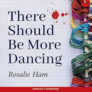 There Should Be More Dancing Audiobook By Rosalie Ham cover art