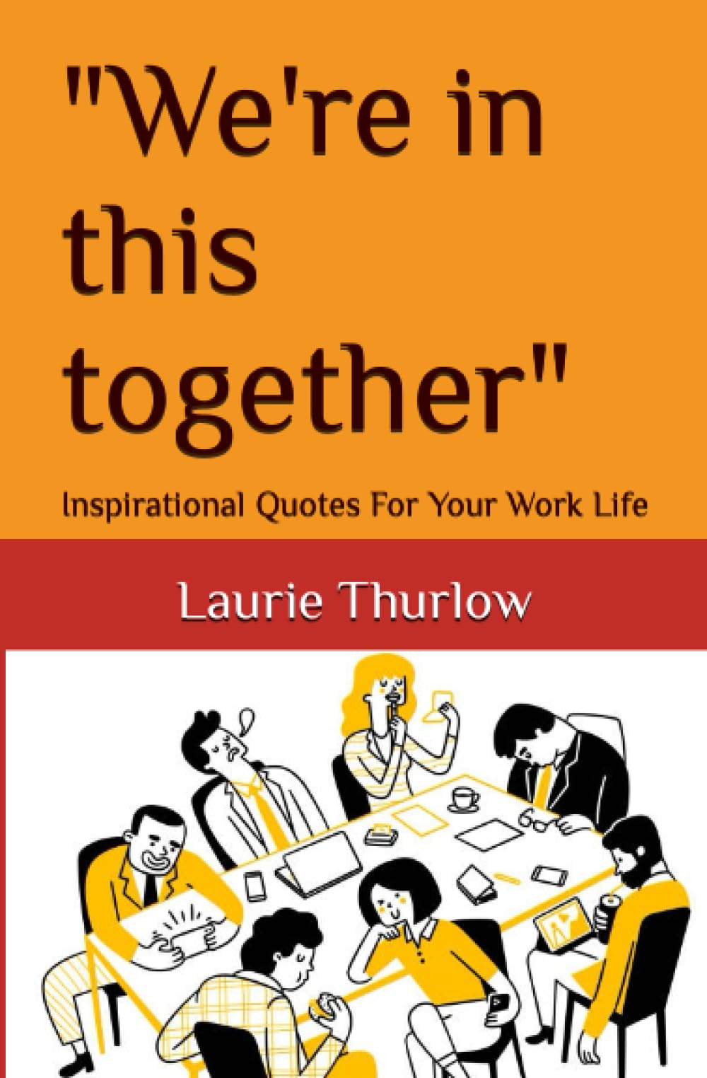 "We're in this together": Inspirational Quotes For Your Work Life