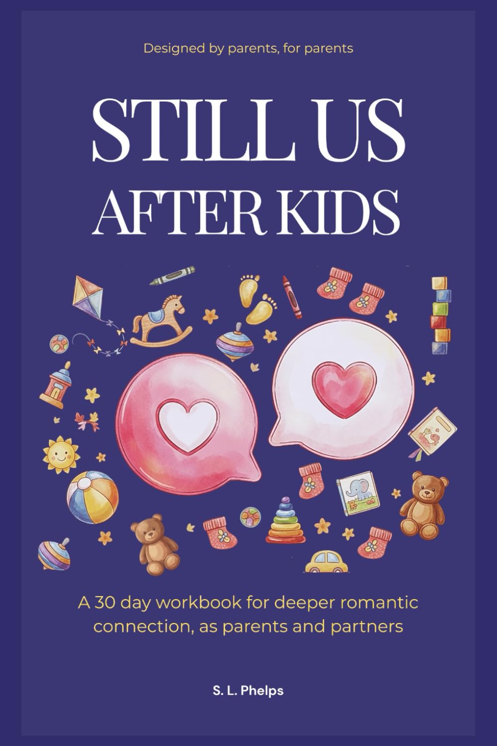 Still Us After Kids: A 30 day workbook for deeper romantic connection, as parents and partners
