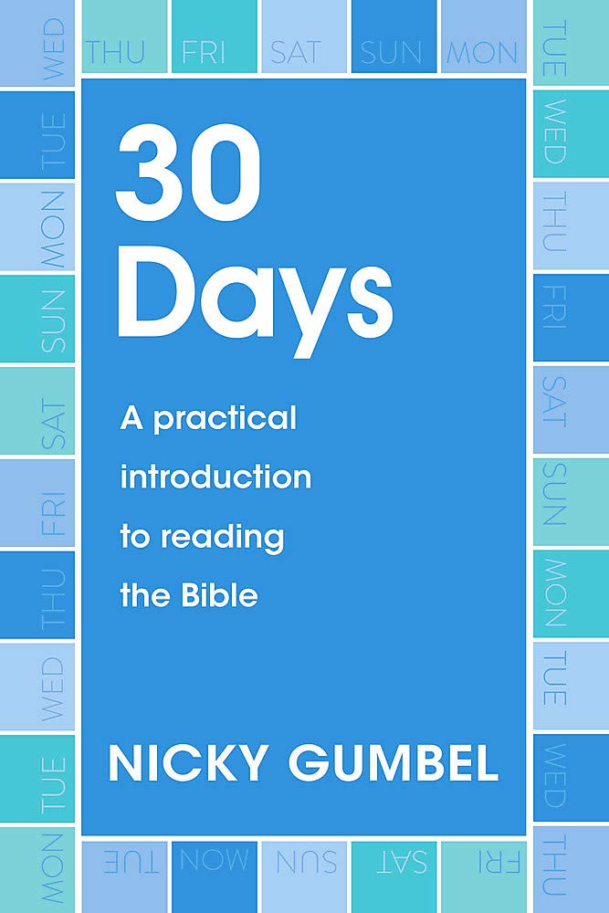 30 Days: A practical introduction to reading the Bible (ALPHA BOOKS) By Nicky G