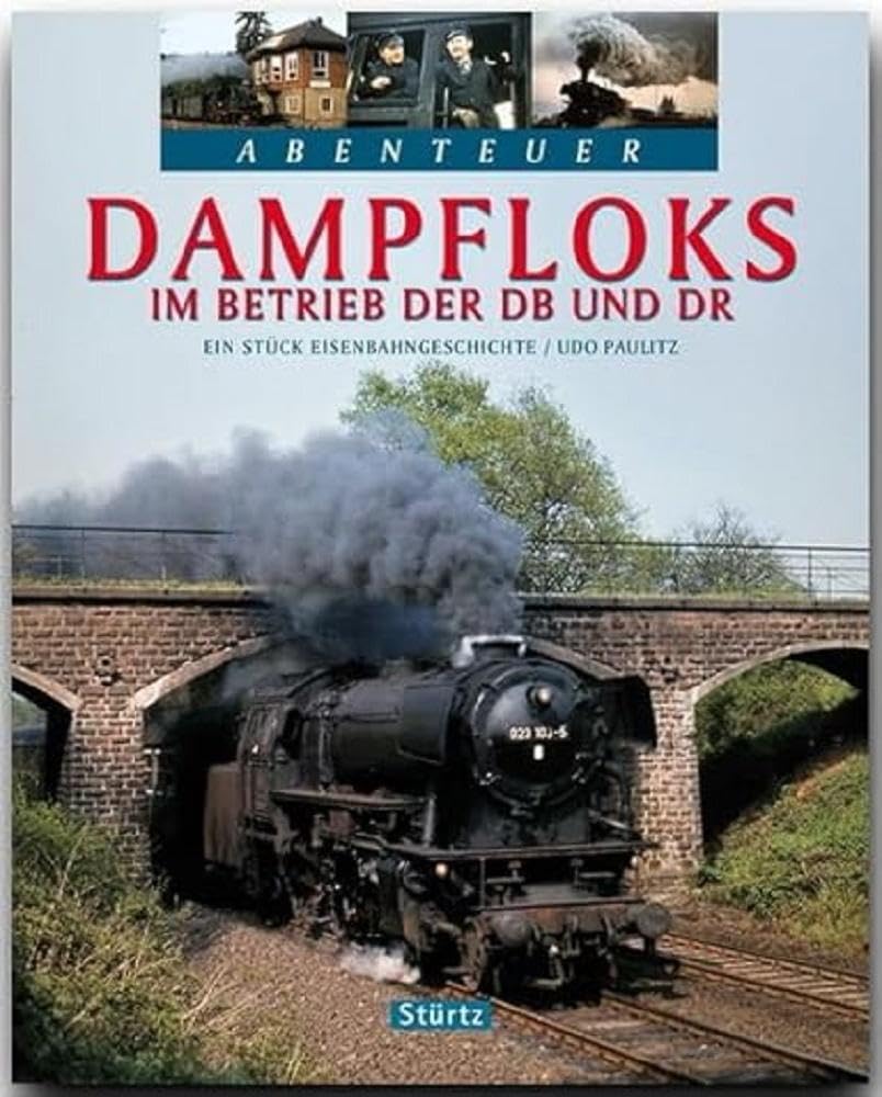 Dampfloks im Betrieb der DB und DR: Ein Stück Eisenbahngeschichte