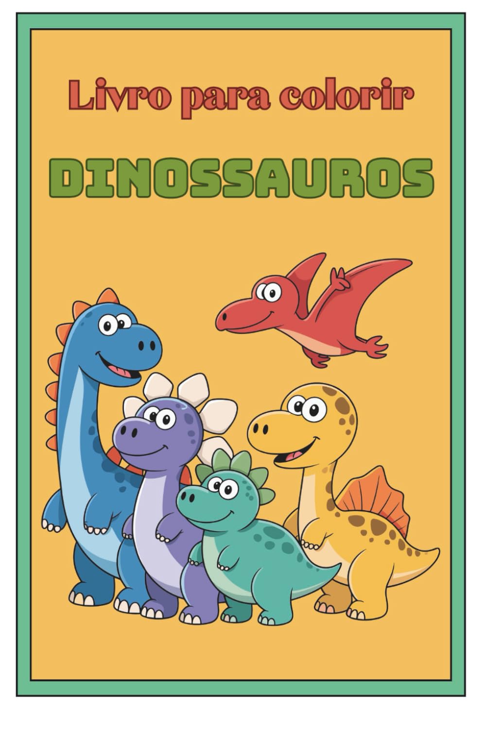 Livro para Colorir - Dinossauros: Desenhos para colorir divertidos e fáceis para crianças
