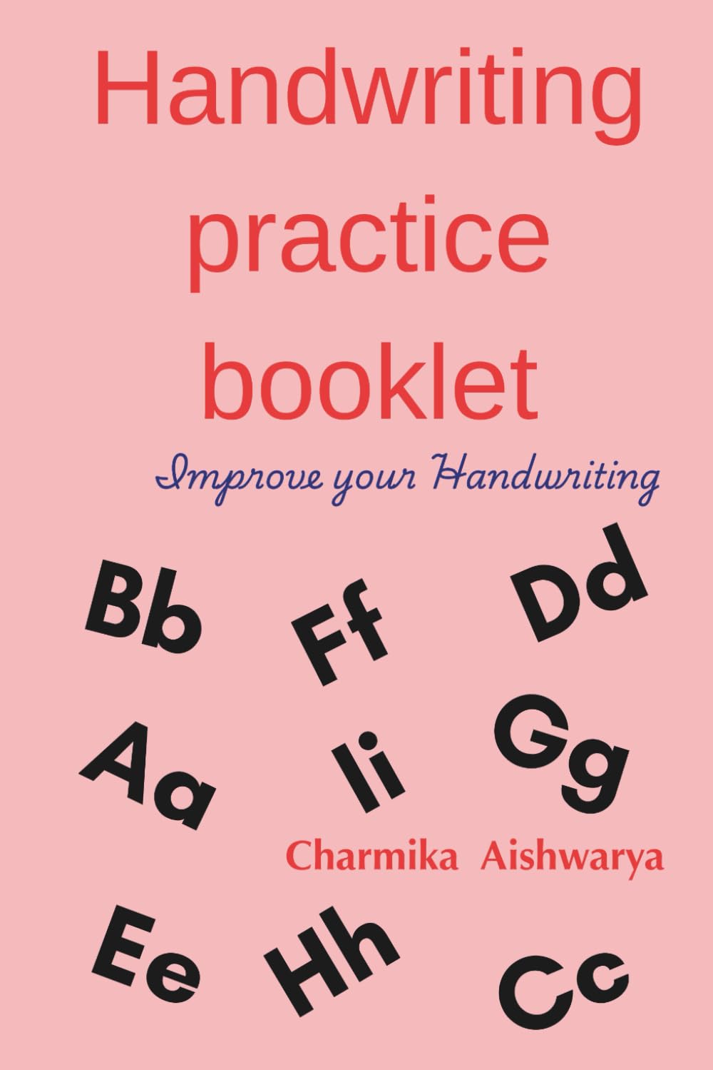 Handwriting practice booklet: Improve your handwriting