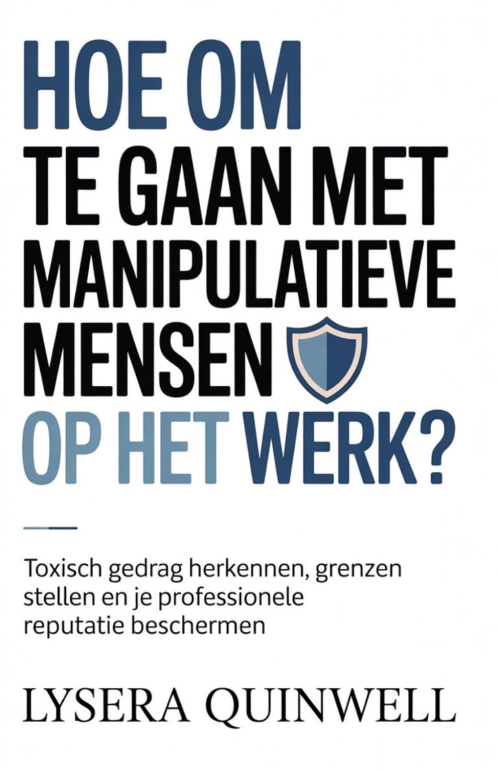 Hoe om te gaan met manipulatieve mensen op het werk?: Toxisch gedrag herkennen, grenzen stellen en je professionele reputatie beschermen