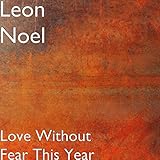  Love Without Fear This Year
