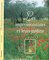 Impressionnistes et leurs jardins (Les) 2082018547 Book Cover