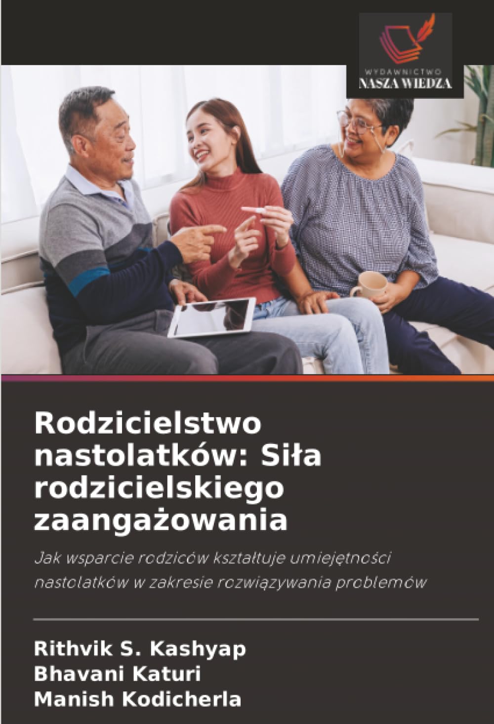 Rodzicielstwo nastolatków: Sila rodzicielskiego zaangażowania: Sila rodzicielskiego zaangażowania