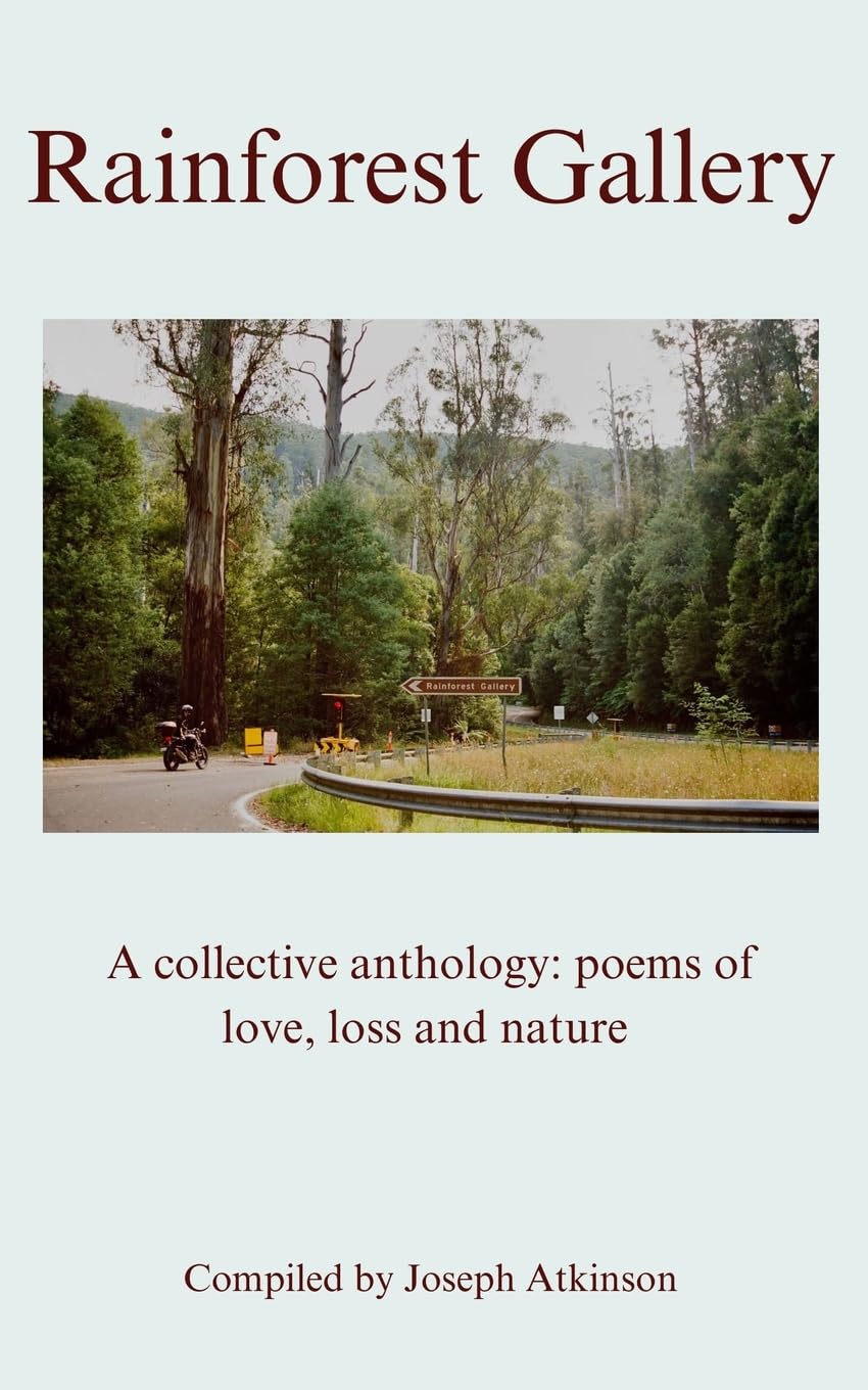 Rainforest Gallery - A collective anthology: poems of love, loss and nature