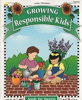 Growing Responsible Kids (Seeds for Success Series) 1570291020 Book Cover