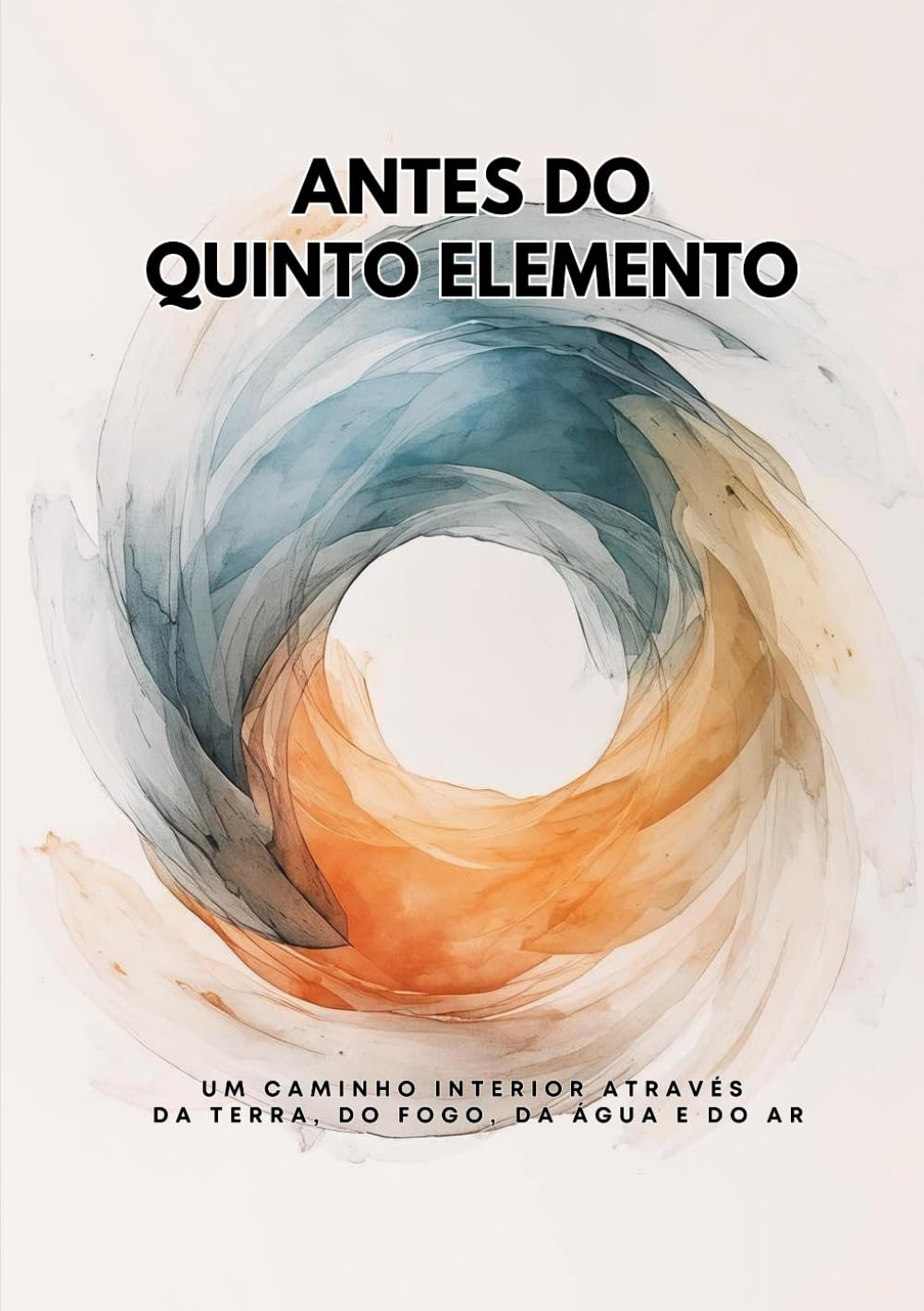 Antes do Quinto Elemento: Um caminho interior através da Terra, do Fogo, da Água e do Ar