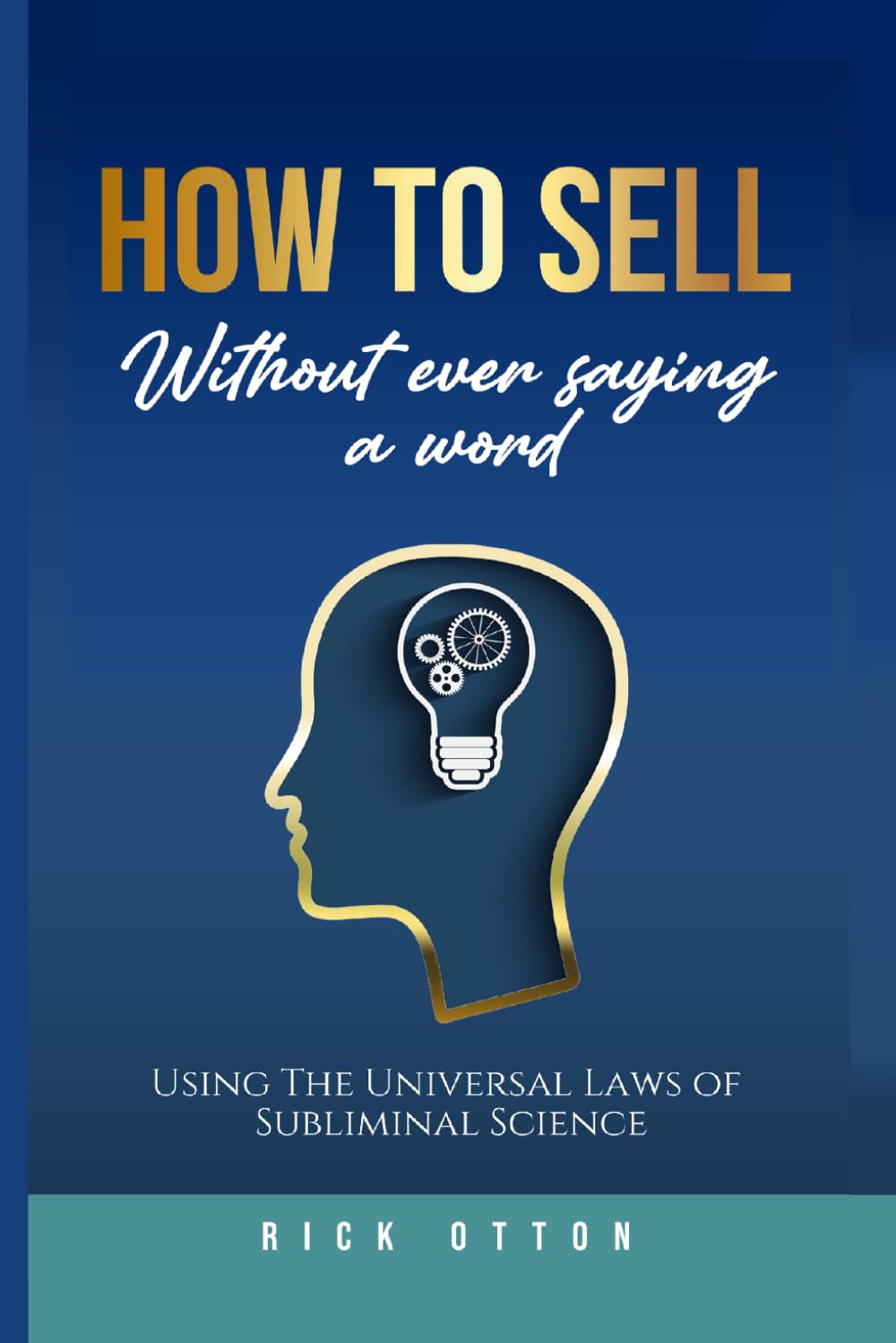 How to Sell Without Ever Saying a Word