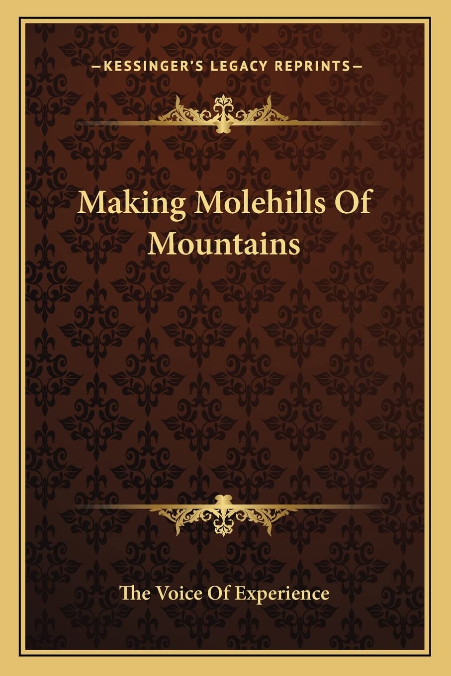 Making Molehills Of Mountains