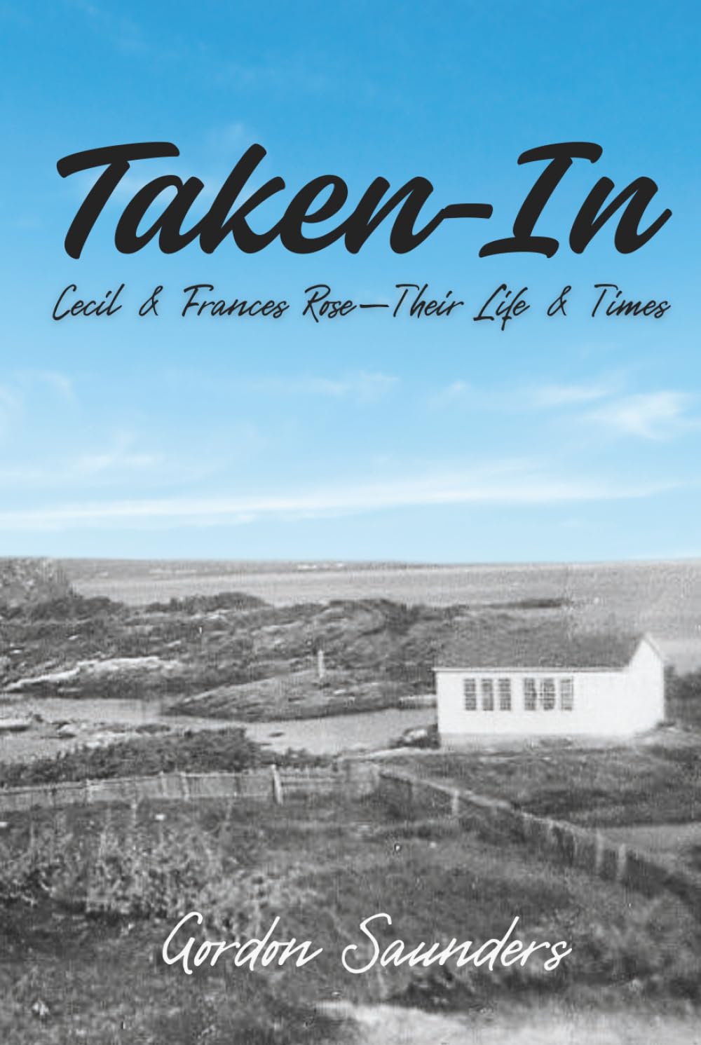 Taken-In: Cecil & Frances Rose—Their Life & Times