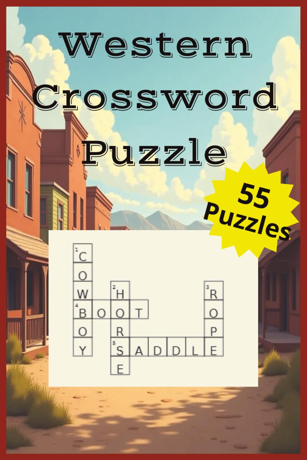 Western Crossword Puzzle: Western Puzzle Book | Relaxing puzzles | Fun Puzzles | 55 Western Puzzles | Cowboy | For Seniors Adults Teens and Kids!