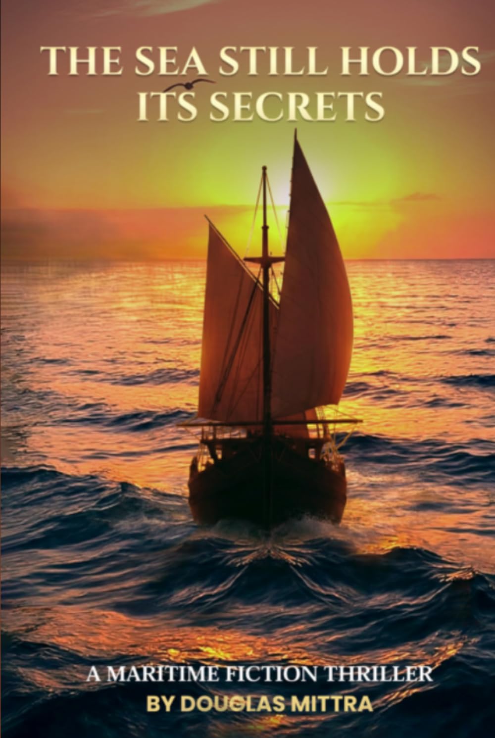 THE SEA STILL HOLDS ITS SECRETS: A Maritime Fiction Thriller
