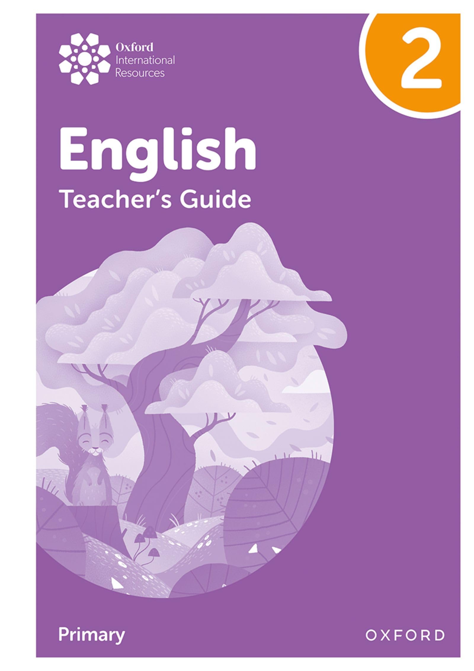 Oxford International Primary English: Teacher's Guide Level 2: Teachers Guide...
