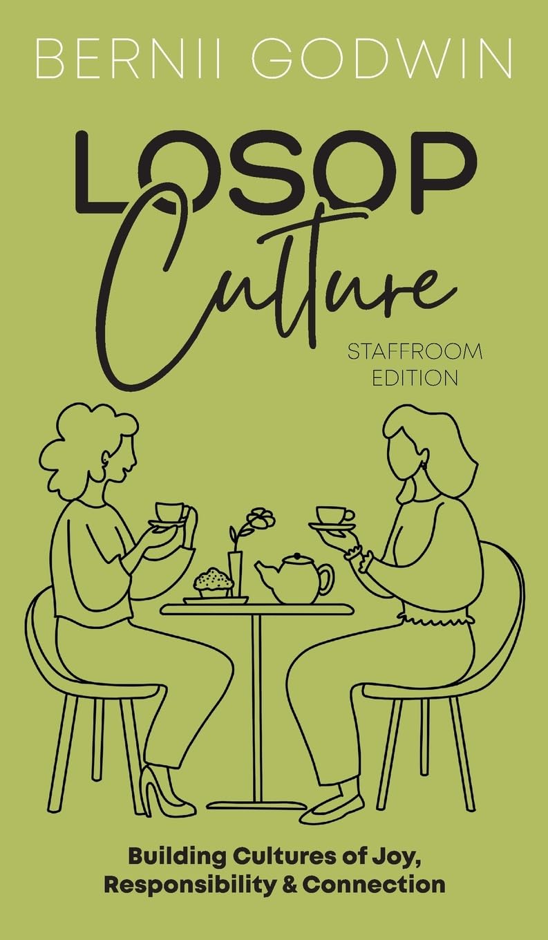 Loving our Students on Purpose (LoSoP) Culture Staffroom Edition: Building Cultures of Joy, Responsibility & Connection: 2 (The Culture Momentum Pocketbook)