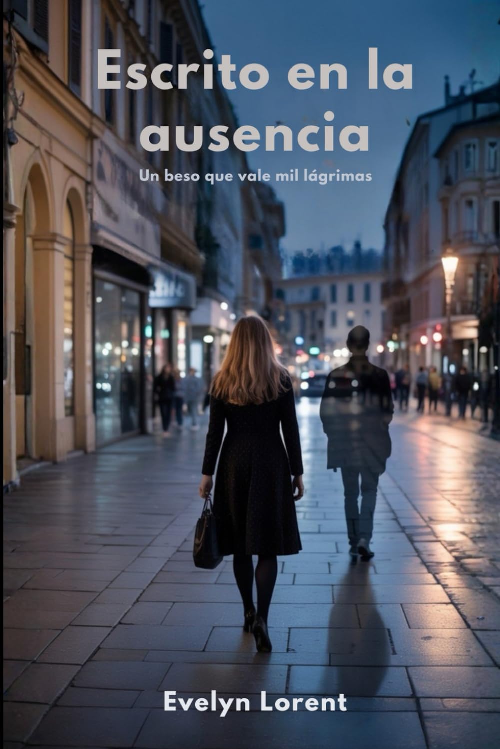 Escrito en la ausencia: Un beso que vale mil lágrimas