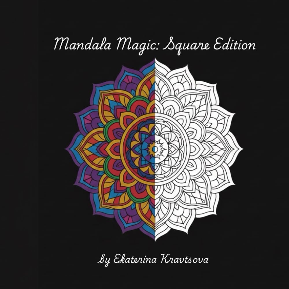 Mandala Coloring Book for Adults: Unique Stress-Relieving Designs for Relaxation and Mindfulness | Large Square Format with Color Testing Pages and Intricate Patterns